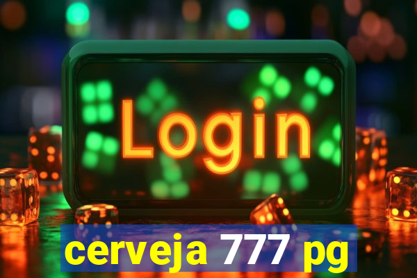 cerveja 777 pg
